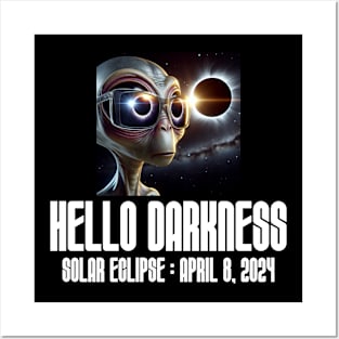 Hello Darkness Funny Aliens - Solar Event, Solar Eclipse April 8 2024, Totality Posters and Art